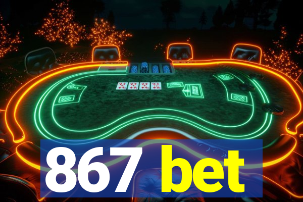 867 bet